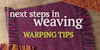 Next Steps in Weaving: Warping Tips from Pattie Graver Image