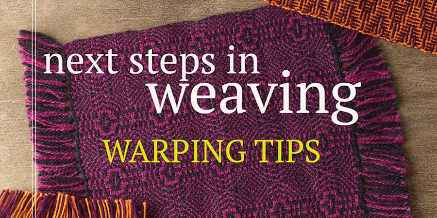 Next Steps in Weaving: Warping Tips from Pattie Graver Image