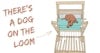 Take the Dog on the Loom for a Walk Image