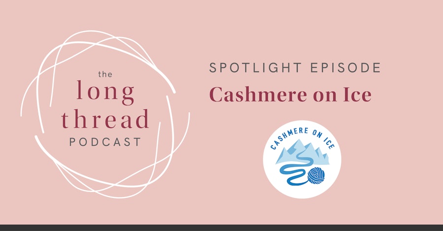Long Thread Podcast: Cashmere on Ice Image
