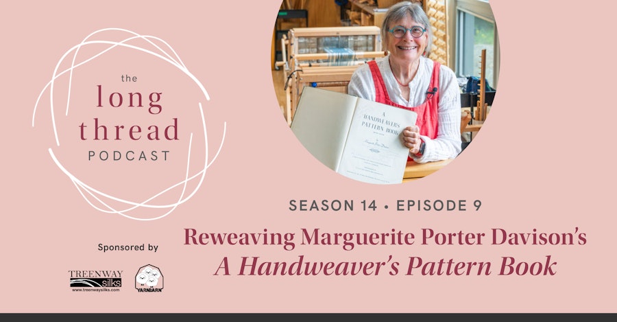 Long Thread Podcast: Reweaving Marguerite Porter Davison’s Handweaver’s Pattern Book Image