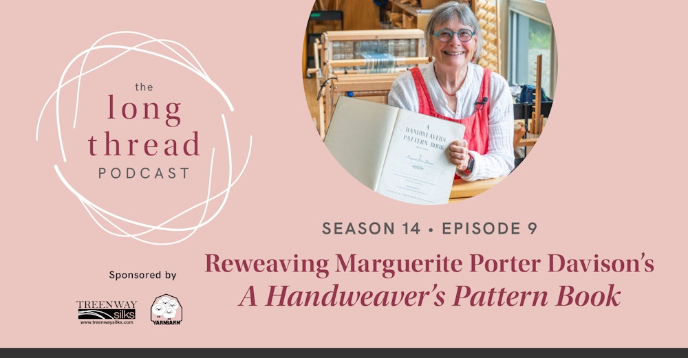 Long Thread Podcast: Reweaving Marguerite Porter Davison’s Handweaver’s Pattern Book Image